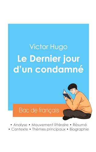 Réussir son Bac de français 2024 : Analyse du Dernier jour d'un condamné de Victor Hugo von Bac de français